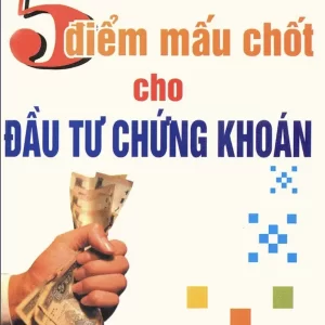 5 Điểm Mấu Chốt Cho Đầu Tư Chứng Khoán TuClass