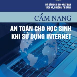 Cẩm Nang An Toàn Cho Học Sinh Khi Sử Dụng Internet - tuclass