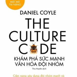 The Culture Code Khám phá sức mạnh văn hóa đội nhóm - TuClass